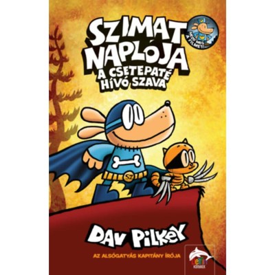 Szimat napl&amp;oacute;ja - A csetepat&amp;eacute; h&amp;iacute;v&amp;oacute; szava - Szimat-sorozat 6. r&amp;eacute;sz - Dav Pilkey foto