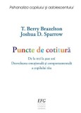 Puncte de cotitura &ndash; de la 3 la 6 ani | T. Berry Brazelton, Joshua D. Sparrow