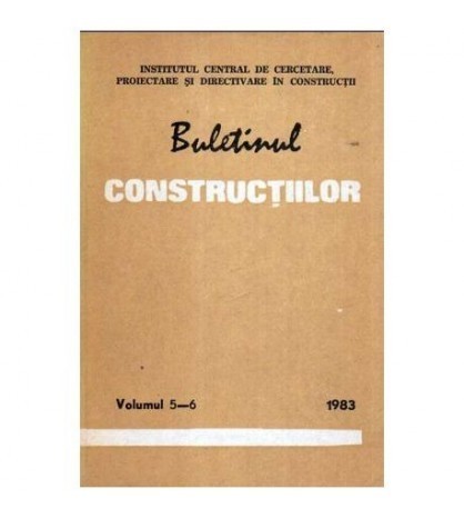 colectiv - Buletinul constructiilor - Volumul 5-6 / 1983 - 107569