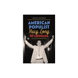 American Populist: Huey Long of Louisiana