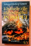 Ultimele zile ale orasului Pompei. Ed. BookStory, 2023 - Edward Bulwer-Lytton