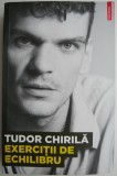 Exercitii de echilibru - Tudor Chirila - Roman
