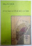 UN CASCAT IN JURUL LUMII de MIHAI FLUERAR , 2012