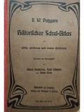 F. W. Putzgers - Historischer Schul-Atlas zur alten, mittleren und neuen Geschichte (editia 1913)