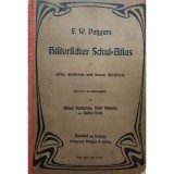 F. W. Putzgers - Historischer Schul-Atlas zur alten, mittleren und neuen Geschichte (Editia: 1913)