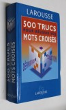 500 TRUCS POUR REUSSIR VOS MOTS CROISES , 2000