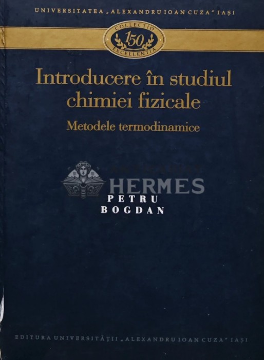 Introducere in studiul chimiei fizicale, metodele termodinamice - 2010 - Petru Bogdan (AR276)