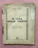 In tara copiilor trantori. Fara coperti, lipsa ultimele doua file. Desene de pictorul Pascal. Editura Universul, 1938 - Mos Nae (N. Batzaria)