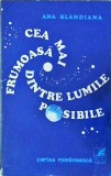 Ana Blandiana - Cea mai frumoasa dintre lumile posibile