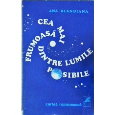 Ana Blandiana - Cea mai frumoasa dintre lumile posibile