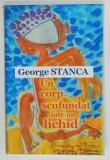 UN CORP SCUFUNDAT INTR-UN LICHID de GEORGE STANCA, 2017, DEDICATIE*