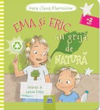 Ema si Eric au grija de natura - Ioana Chichet-Macoveiciuc