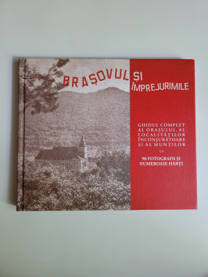 TRANSILVANIA, BRASOVUL SI IMPREJURIMILE, EDITIE ANASTATICA 1938, BRASOV 2018 foto