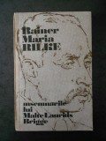 RAINER MARIA RILKE - INSEMNARILE LUI MALTE LAURIDS BRIGGE