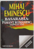 Basarabia-Pamant romanesc, samavolnic rapit &ndash; Mihai Eminescu (putin uzata)