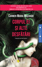 Corpul ei si alte desfatari - Carmen Maria Machado foto