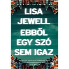 Ebből egy sz&oacute; sem igaz - Lisa Jewell