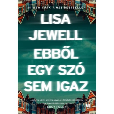 Ebből egy sz&amp;oacute; sem igaz - Lisa Jewell foto