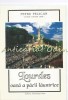 Lourdes - Oaza Pacii Launtrice, Petru Pecican, Gutenberg, Arad, 2000, Carte Religioasa
