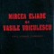 Petru Mihai Gorcea - Mircea Eliade si Vasile Voiculescu. Texte literare