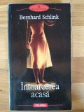 Intoarcerea Acasa - Bernhard Schlink, Polirom, 2007 - Roman Beletristica (Stare Impecabila)