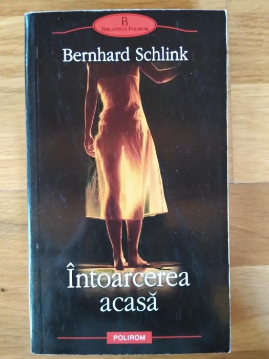 Bernhard Schlink - Intoarcerea acasa (stare impecabila)