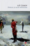 Duelul și alte povestiri - Paperback brosat - Anton Pavlovici Cehov - Litera