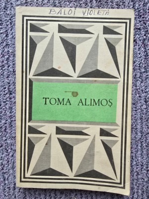 Toma Alimos. Texte poetice alese - Iordan Datcu - 1986, 260 pag, stare f buna foto