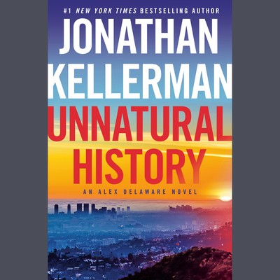 Unnatural History: An Alex Delaware Novel
