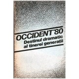 - Occident &#039;80 Destinul dramatic al tinerei generatii - 104386