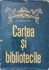 CARTEA SI BIBLIOTECILE. STUDII DE BIBLIOLOGIE-N. GEORGESCU-TISTU-275997