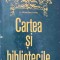 CARTEA SI BIBLIOTECILE. STUDII DE BIBLIOLOGIE-N. GEORGESCU-TISTU-275997