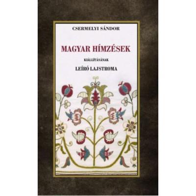 Magyar h&amp;iacute;mz&amp;eacute;sek ki&amp;aacute;ll&amp;iacute;t&amp;aacute;s&amp;aacute;nak le&amp;iacute;r&amp;oacute; lajtroma - Csermelyi S&amp;aacute;ndor foto