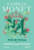 Familia Monet. Prințesa. Partea II (Vol. 3) - Paperback brosat - Weronika Anna Marczak - Litera