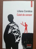 Caiet de cenzor- Liliana Corobca, 2017, Polirom