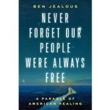 Never Forget Our People Were Always Free: A Parable of American Healing
