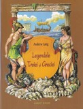 Andrew Lang - Legendele Troiei si Greciei