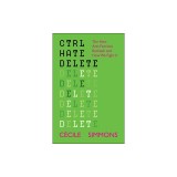 Ctrl Hate Delete: The New Anti-Feminist Backlash and How We Fight It
