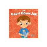 The Calm Down Jar: A Social Emotional, Rhyming, Early Reader Kid's Book to Help Calm Anger and Anxiety