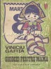 Ghiocei Pentru Mama - Viniciu Gafita - Editura Ion Creanga - Carte Copii, Basme, 1982