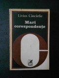 LIVIUS CIOCARLIE - MARI CORESPONDENTE