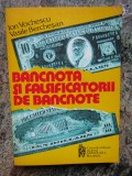 BANCNOTA SI FALSIFICATORII DE BANCNOTE - ION VOCHESCU