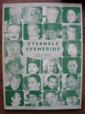 ETERNELE EFEMERIDE - ACTORI AI TEATRELOR DRAMATICE BUCURESTENE - 2003 foto