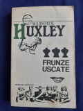 Aldous Huxley - Frunze Uscate