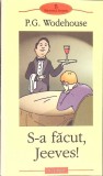 S-A FACUT, JEEVES!-P.G. WODEHOUSE-353248