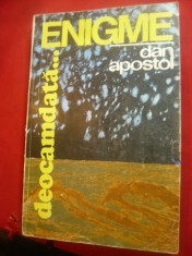 Dan Apostol - Enigme deocamdata... - Ed. Sport-Turism 1984 , 276 pag +16fotogr