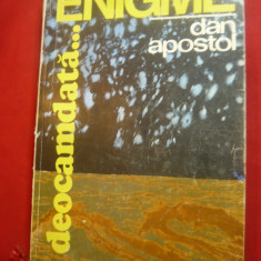 Dan Apostol - Enigme deocamdata... - Ed. Sport-Turism 1984 , 276 pag +16fotogr