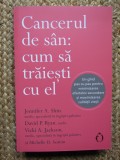 Cancerul de san. Cum sa traiesti cu el - Jennifer A. Shin