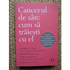 Cancerul de san. Cum sa traiesti cu el - Jennifer A. Shin