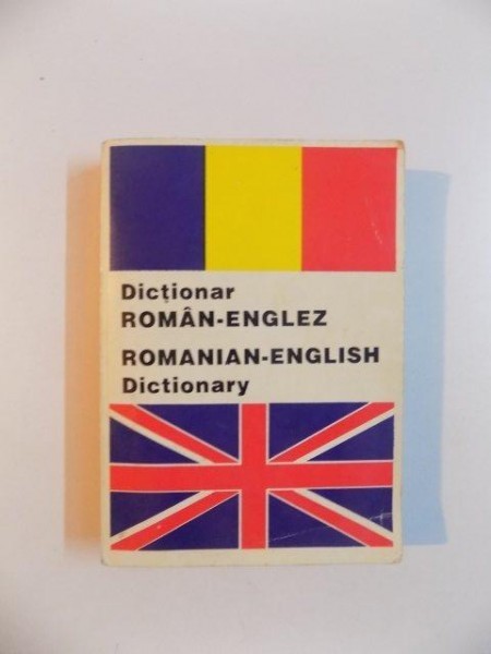 DICTIONAR ROMAN - ENGLEZ , ROMANIAN - ENGLISH DICTIONARY de ANDREI BANTAS , 2000